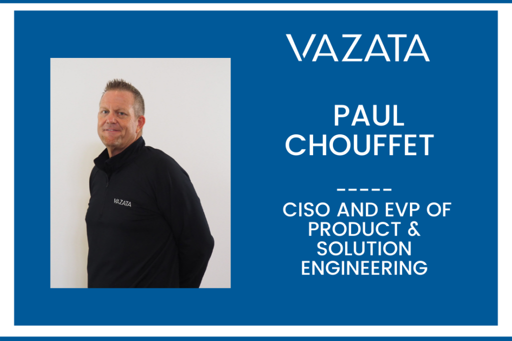 Paul Chouffet Promotion to CISO of VAZATA